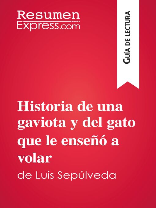 Cover image for Historia de una gaviota y del gato que le enseñó a volar de Luis Sepúlveda (Guía de lectura)